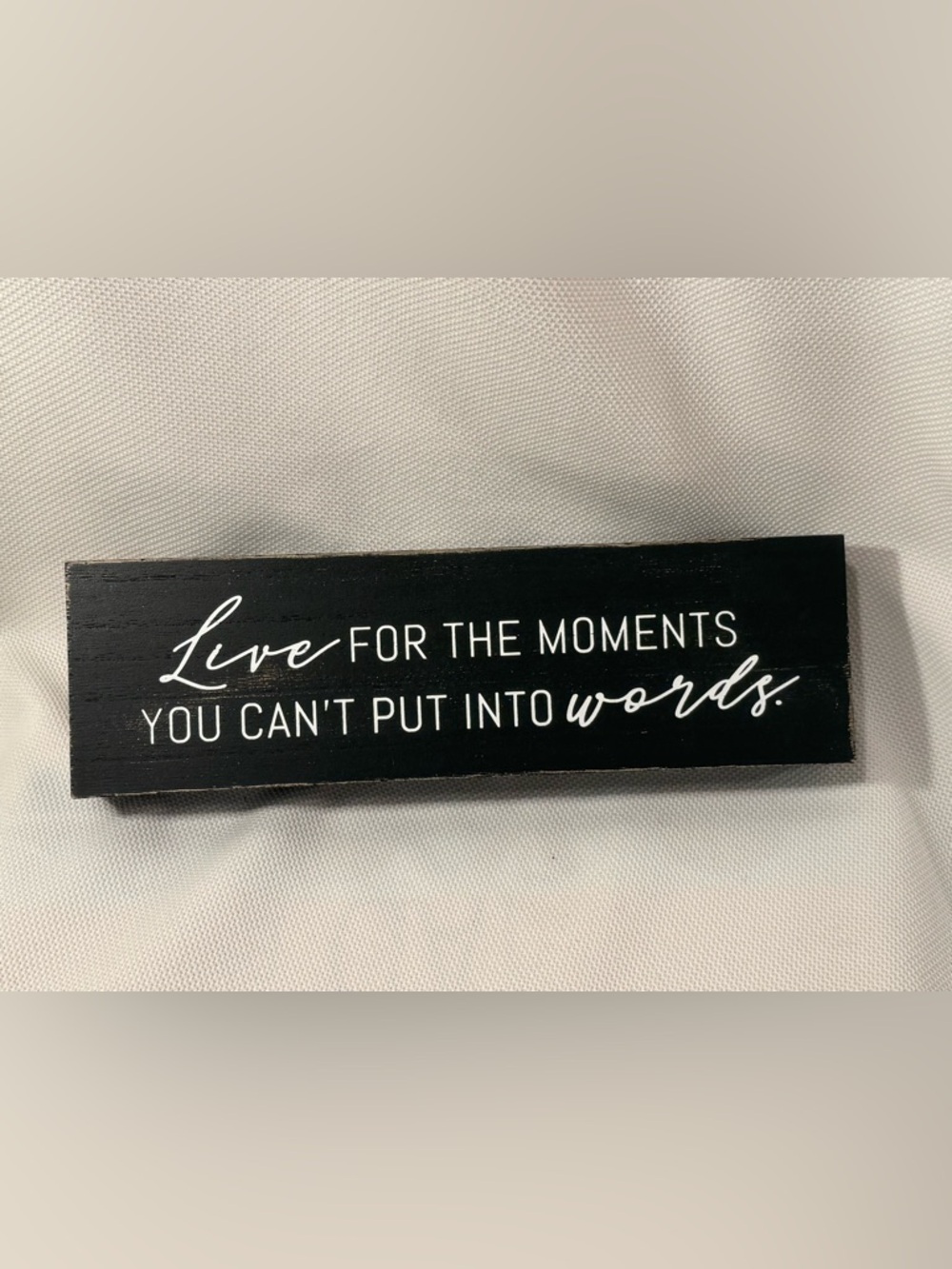 Live for the Moments You can’t Put into Words plaque sign everyday, wedding